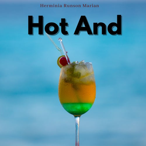 Hot And