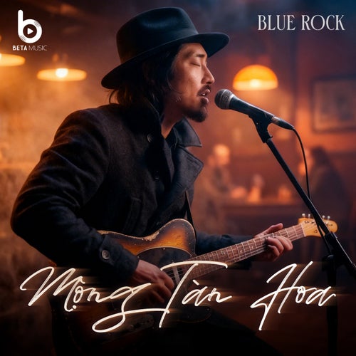 Mộng Tàn Hoa (Blue Rock - Beta Music)