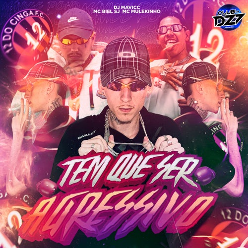 TEM QUE SER AGRESSIVO (feat. CLUB DA DZ7)