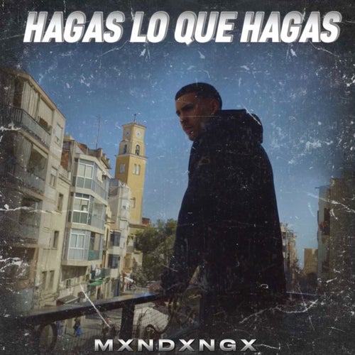 Hagas lo que hagas