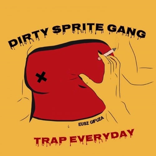 Trap Everyday (feat. Eusz Gifuza)