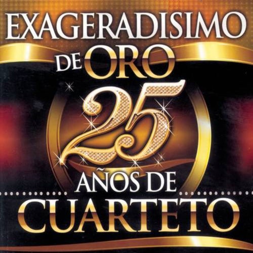 Exageradisimo de Oro: 25 Años de Cuarteto