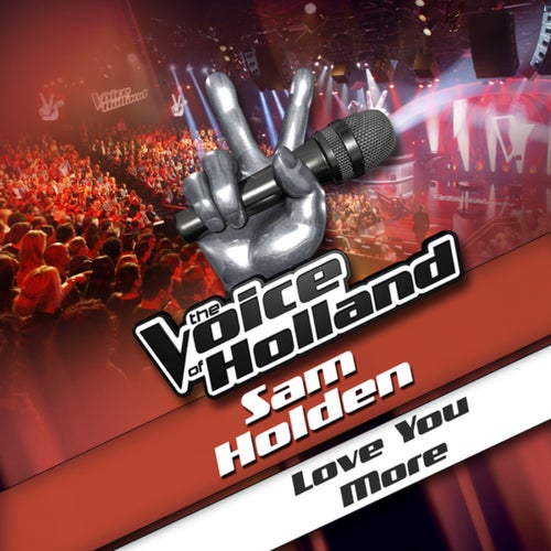 Love You More (From The Voice Of Holland)
