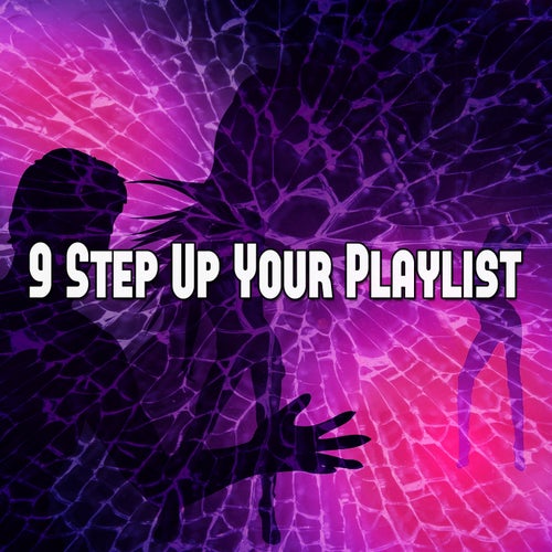 9 Step up Your Playlist