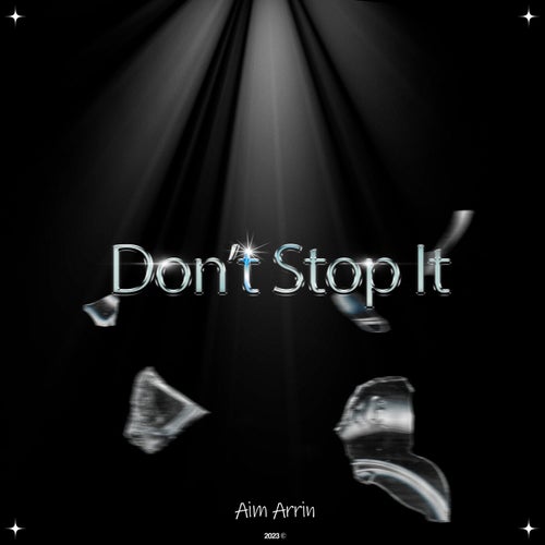 Don't Stop It