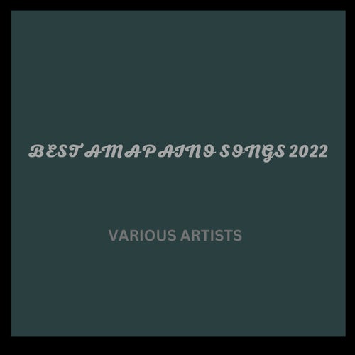 Best Amapaino Song 2022