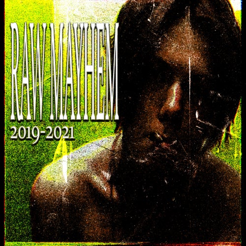 Raw Mayhem (2019-2021 Reupload)
