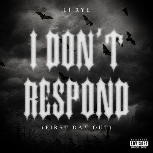 I Don't Respond (First Day Out)