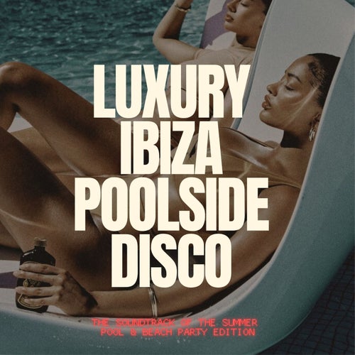 Luxury Ibiza Poolside Disco 
