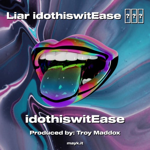 Liar idothiswitEase