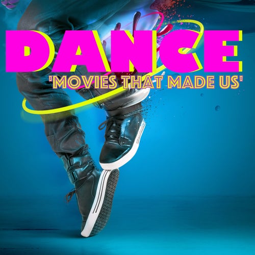 Dance Movies That Made Us