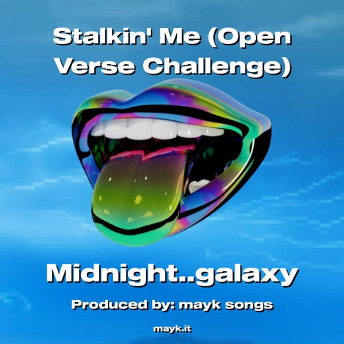 Stalkin' Me (Open Verse Challenge)