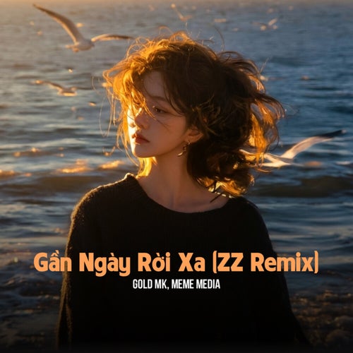 Gần Ngày Rời Xa (ZZ Remix)