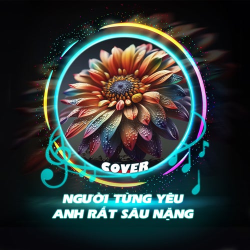 Người Từng Yêu Anh Rất Sâu Nặng (Cover)