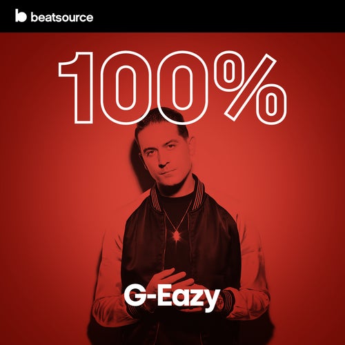 100% G-Eazy playlist