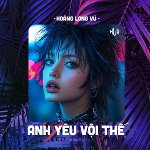 Anh Yêu Vội Thế (HLV Remix)