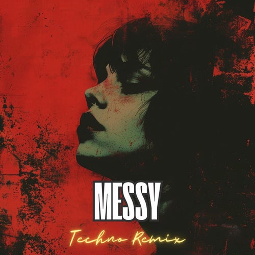 Messy (Techno Remix)