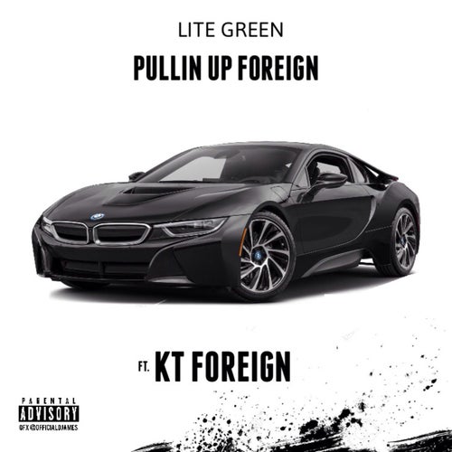 Pullin' Up Foreign (feat. Kt Foreign) - Single