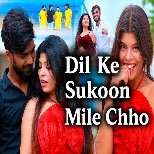 Dil Ke Sukoon Mile Chho
