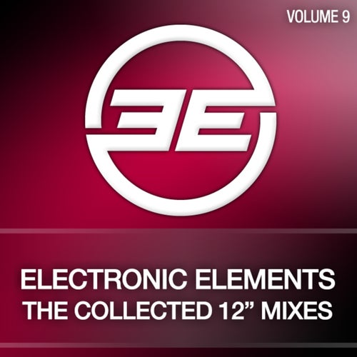 Electronic Elements, Vol. 9 (The Collected 12" Mixes)