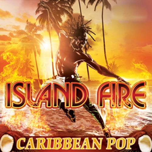 Island Fire: Caribbean Pop