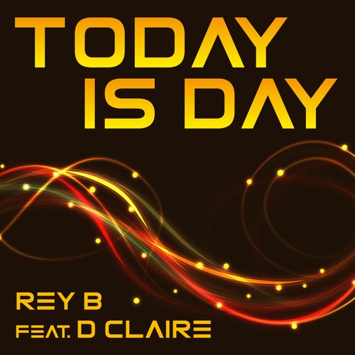 Today Is Day (feat. D Claire)