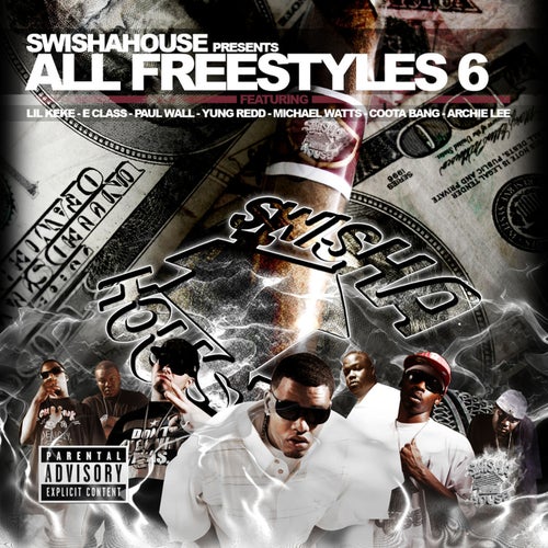 Swishahouse Presents: All Freestyles 6