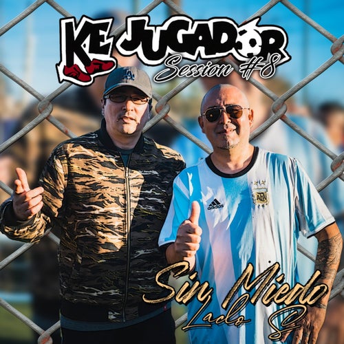 Ke Jugador: Sin Miedo Session #8