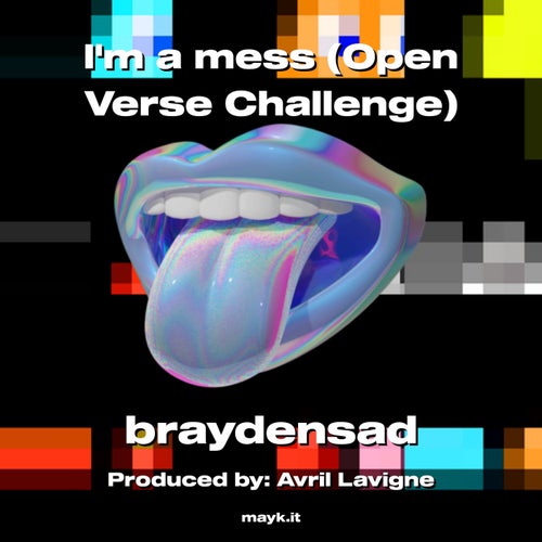 Im a mess (Open Verse Challenge)