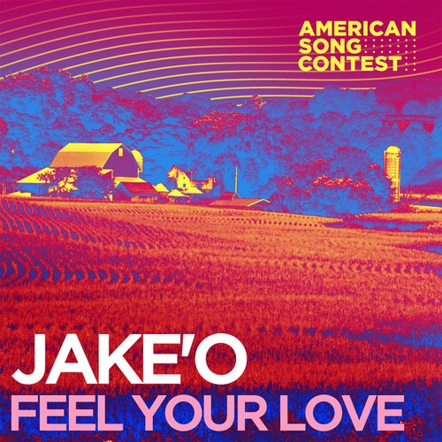 Feel Your Love (From "American Song Contest")