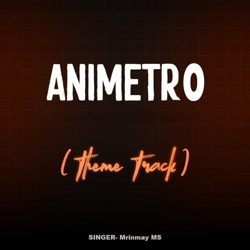 Animetro (Theme Track)