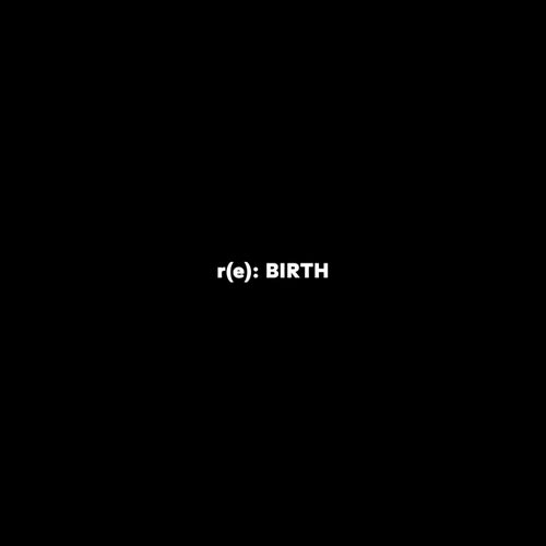 r(e): BIRTH