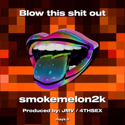 Blow this s*** out