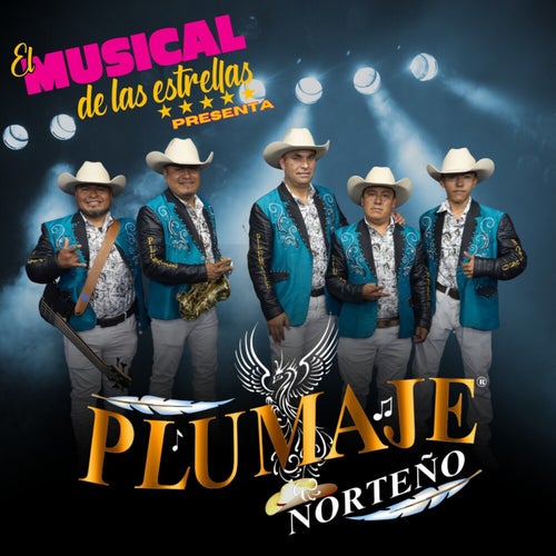 El Musical de las Estrellas Presenta a Plumaje Norteńo