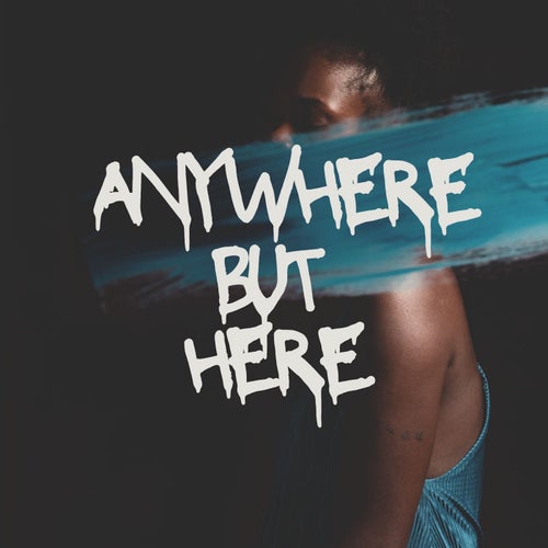 Anywhere But Here