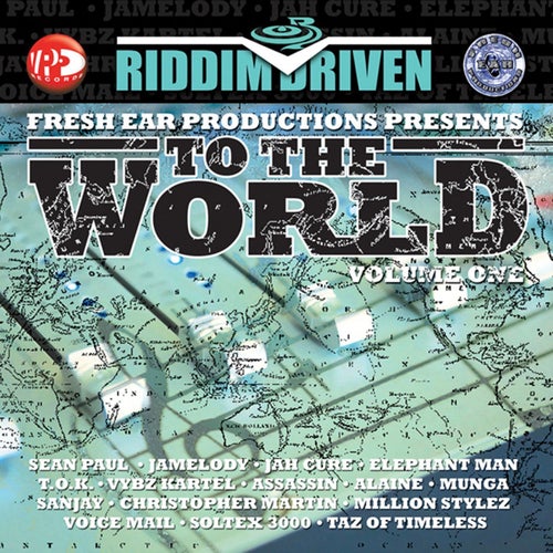 Riddim Driven: To The World Vol. 1