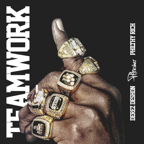 Teamwork (feat. Philthy Rich & Derez Deshon)