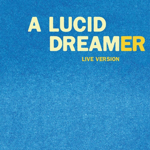 A Lucid Dreamer (Live Version)