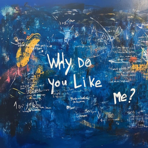 Why do you like me?