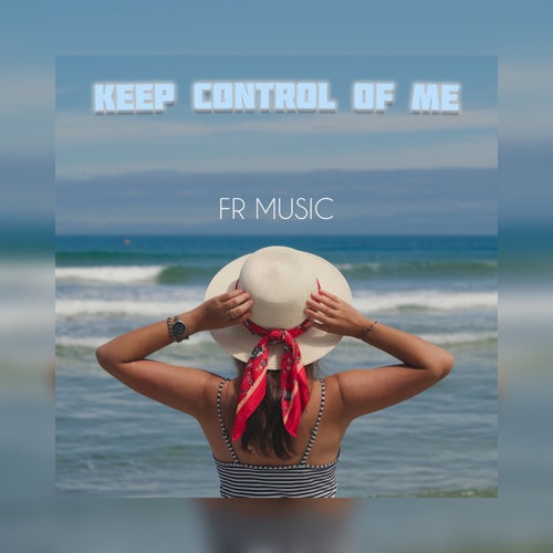 Keep Control of Me