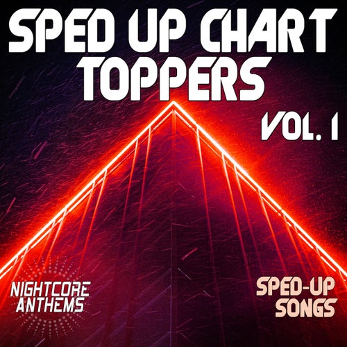 Sped Up Chart Toppers, Vol. 1 (Sped Up Songs)