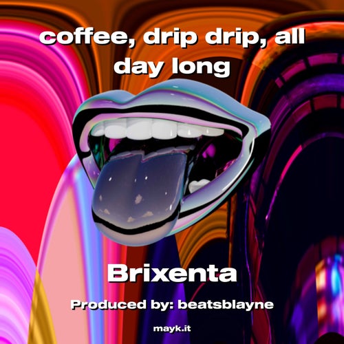 coffee  drip drip  all day long