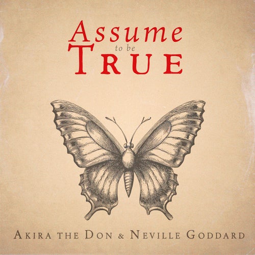 ASSUME TO BE TRUE
