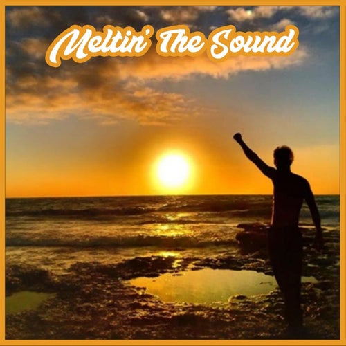 Meltin the Sound