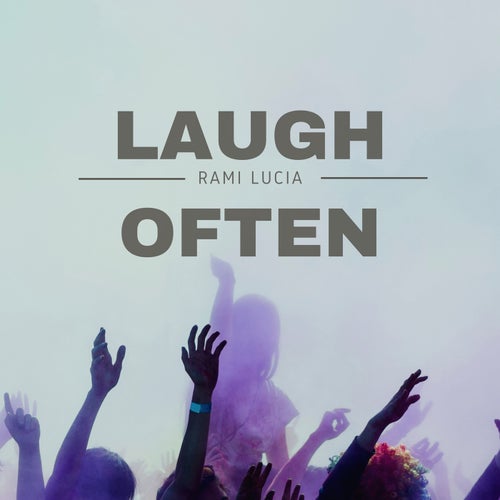Laugh often