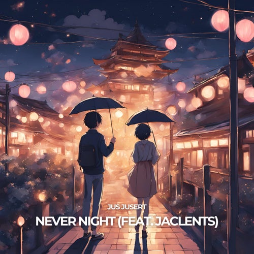 Never Night (feat. Jaclents)