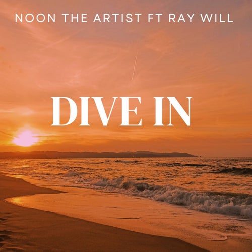 Dive in (feat. Raywill)