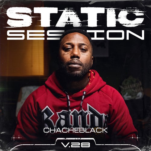 CHACHEBLACK - STATIC SESSION #28