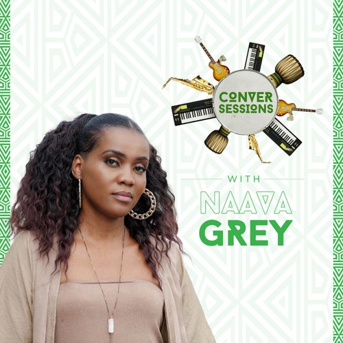 Conversessions with Naava Grey