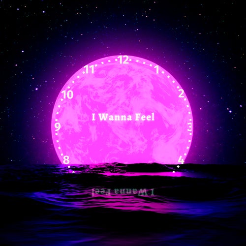 I Wanna Feel